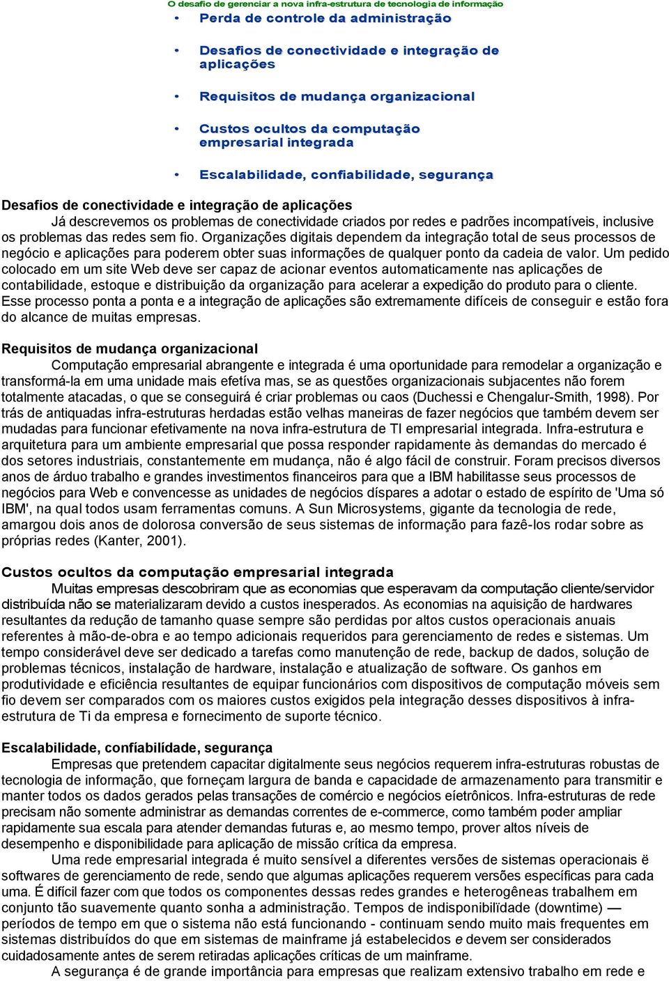 por redes e padrões incompatíveis, inclusive os problemas das redes sem fio.