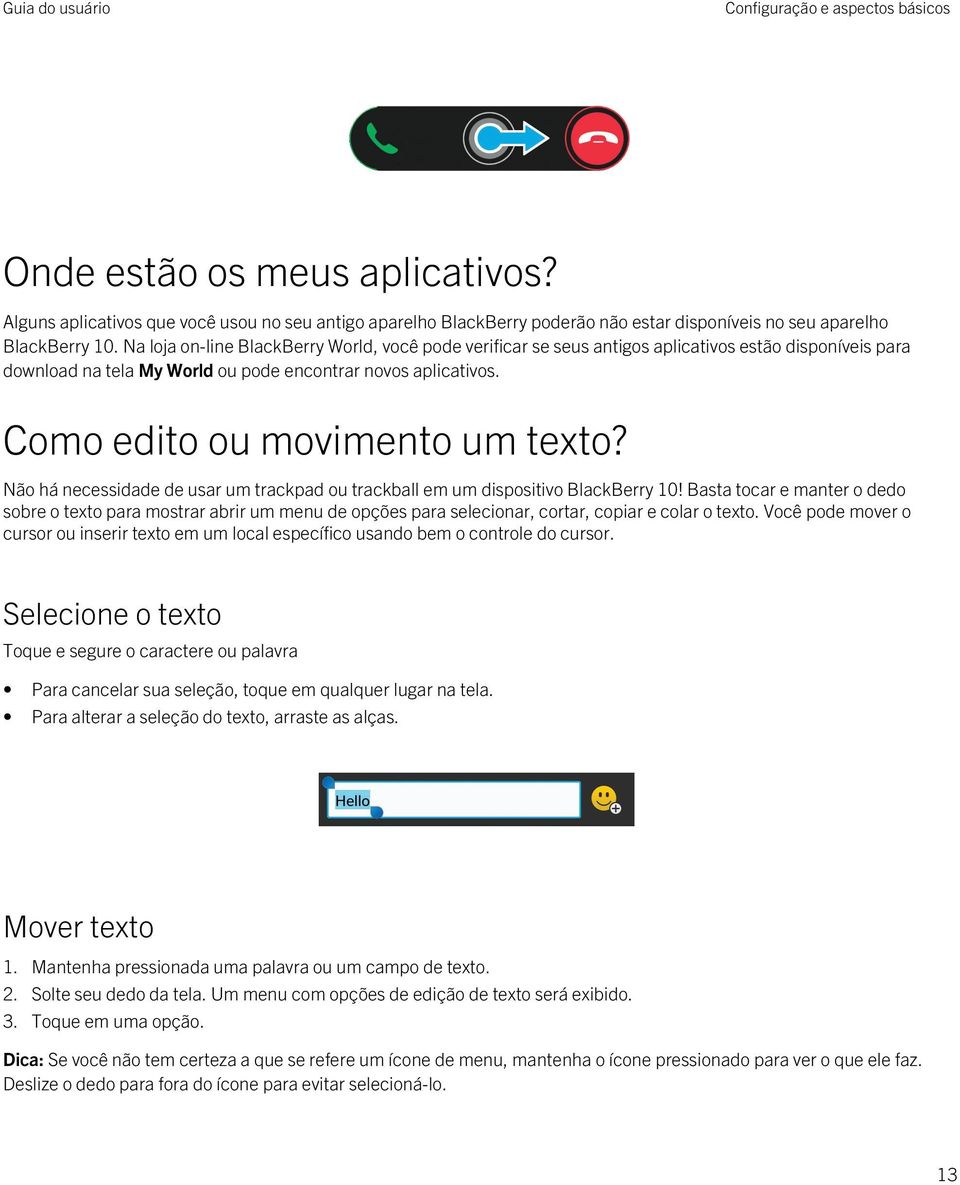 Como edito ou movimento um texto? Não há necessidade de usar um trackpad ou trackball em um dispositivo BlackBerry 10!