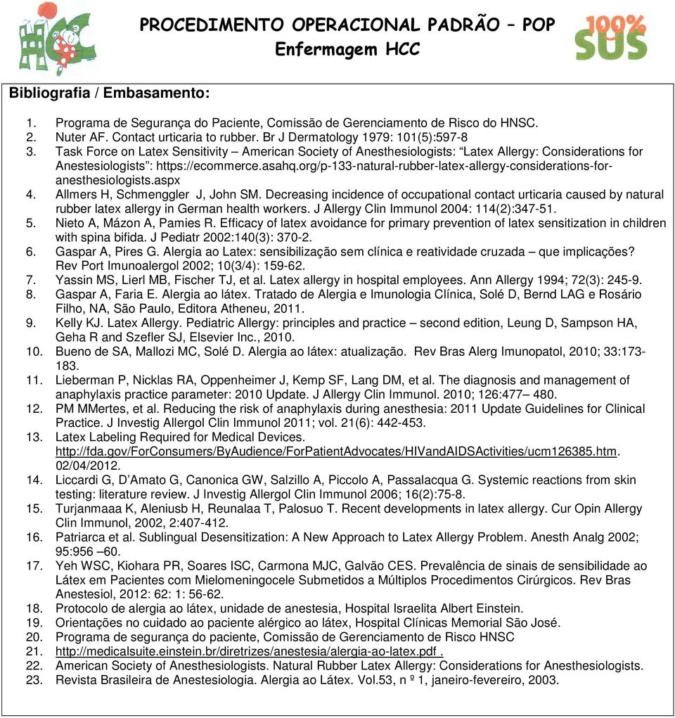 org/p-133-natural-rubber-latex-allergy-considerations-foranesthesiologists.aspx 4. Allmers H, chmenggler J, John M.