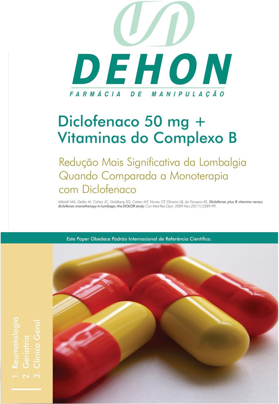 Diclofenac plus B vitamins versus diclofenac monotherapy in lumbago: the DOLOR study. Curr Med Res Opin.