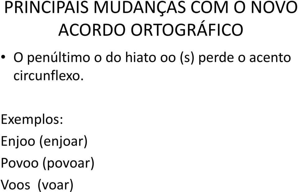 (s) perde o acento circunflexo.