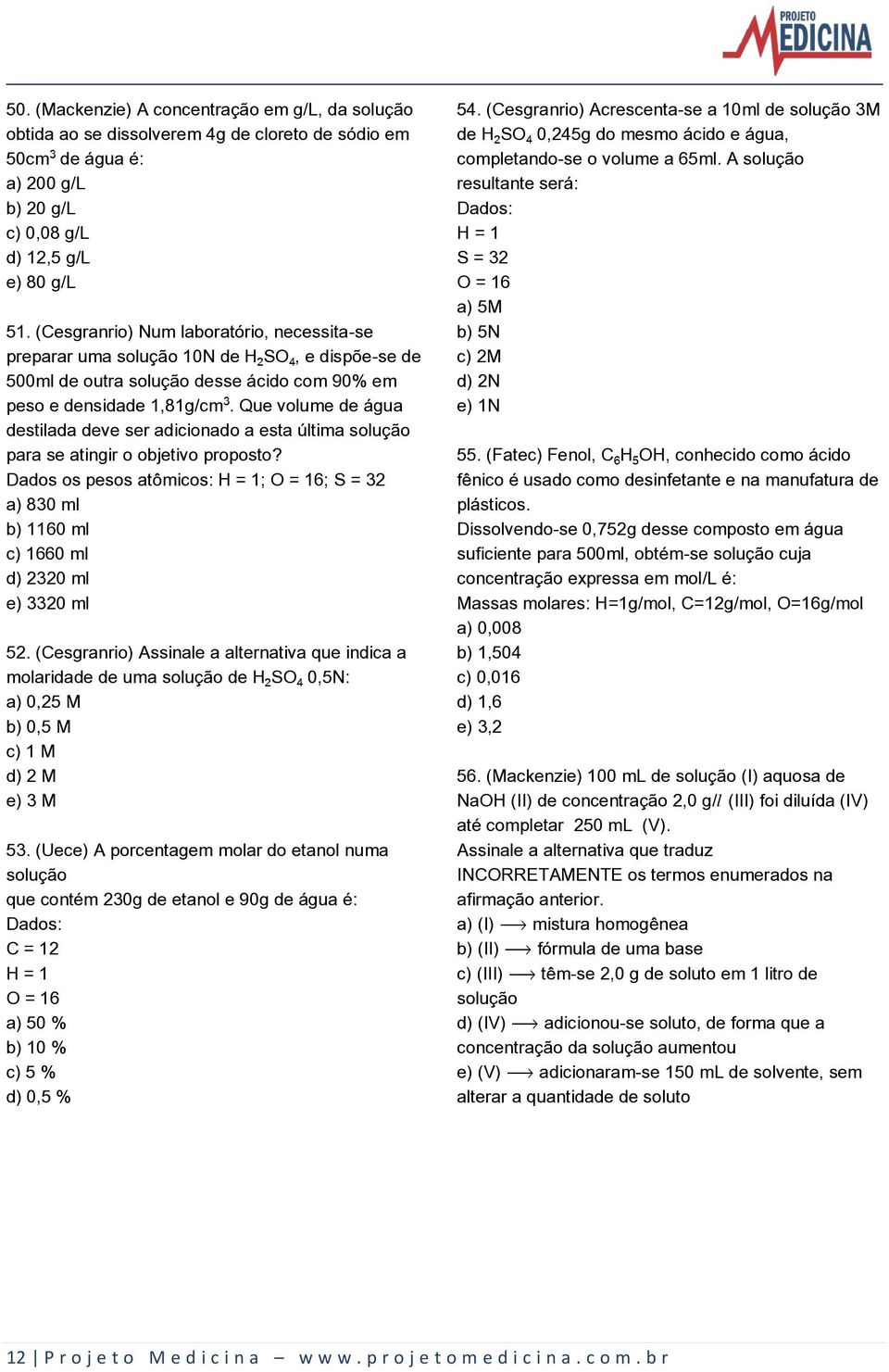 Que volume de água destilada deve ser adicionado a esta última solução para se atingir o objetivo proposto?