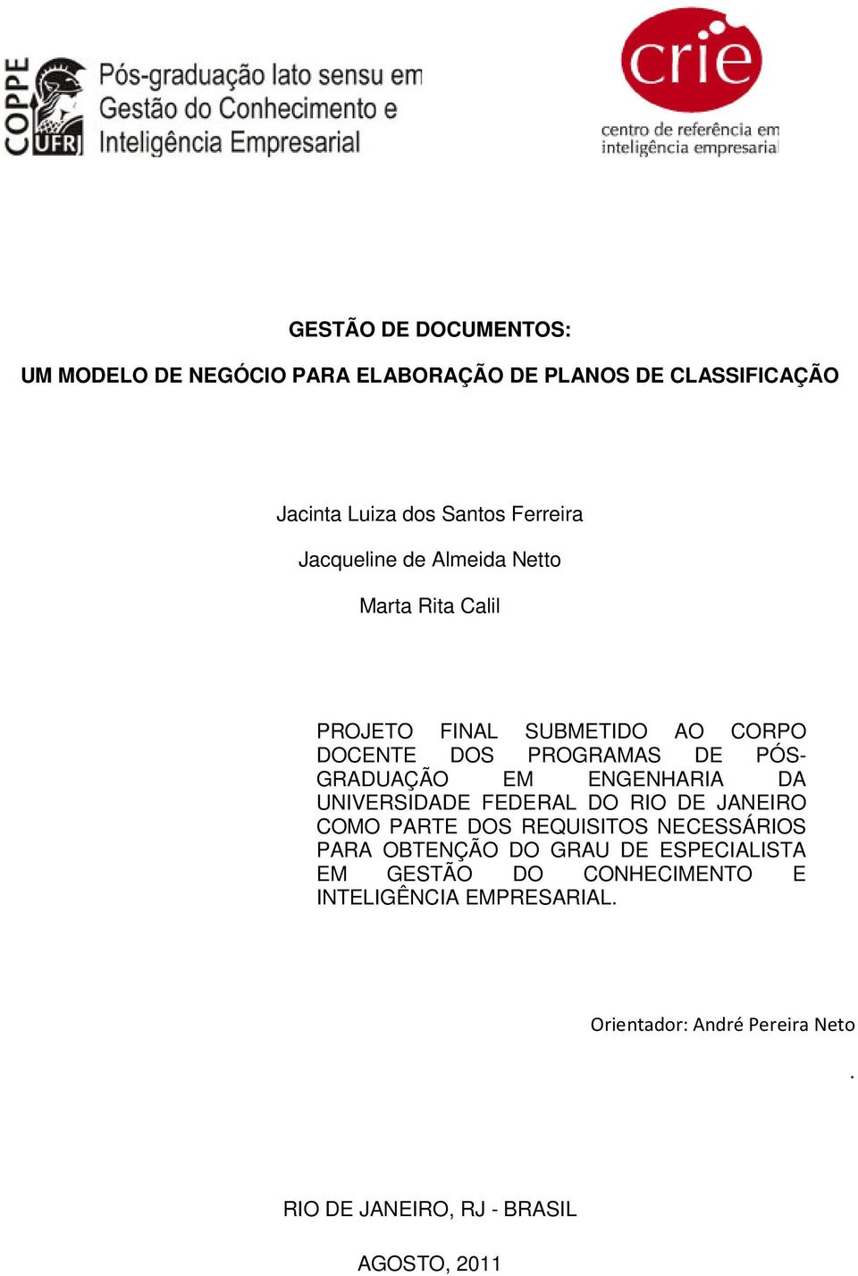 ENGENHARIA DA UNIVERSIDADE FEDERAL DO RIO DE JANEIRO COMO PARTE DOS REQUISITOS NECESSÁRIOS PARA OBTENÇÃO DO GRAU DE