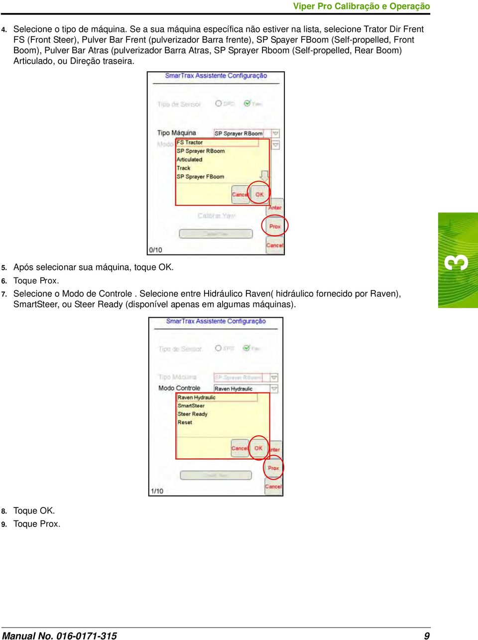(Self-propelled, Front Boom), Pulver Bar Atras (pulverizador Barra Atras, SP Sprayer Rboom (Self-propelled, Rear Boom) Articulado, ou Direção traseira. 5.