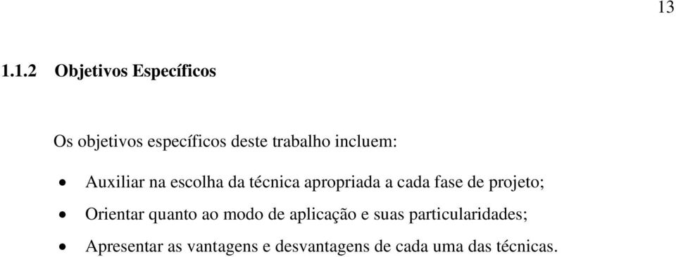 fase de projeto; Orientar quanto ao modo de aplicação e suas