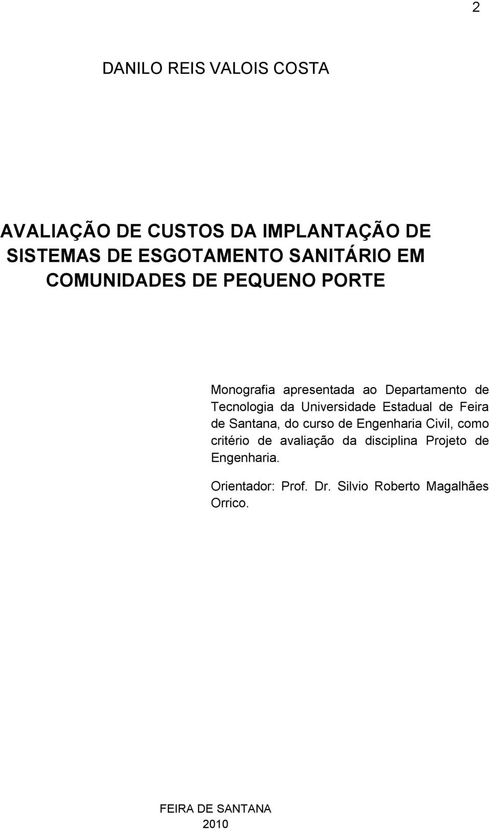 Universidade Estadual de Feira de Santana, do curso de Engenharia Civil, como critério de avaliação