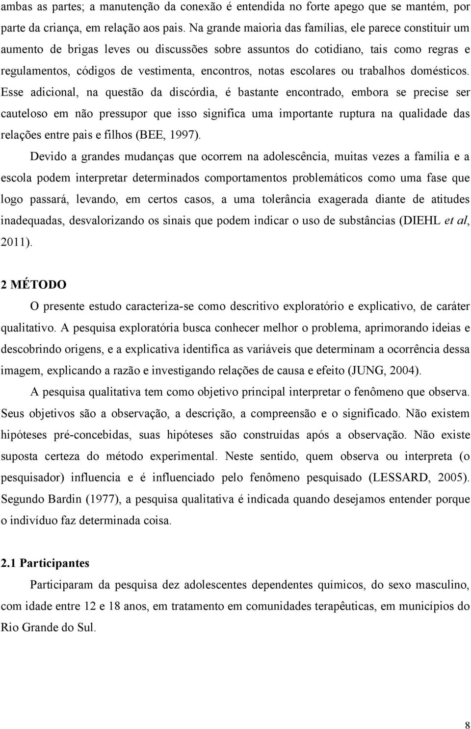 escolares ou trabalhos domésticos.