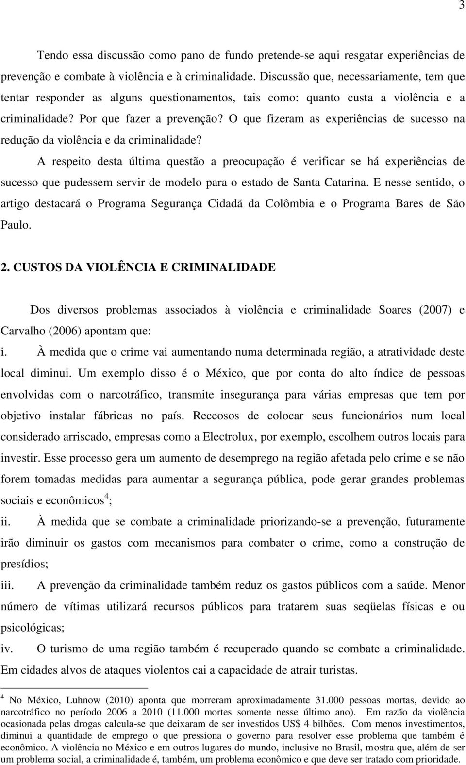 O que fizeram as experiências de sucesso na redução da violência e da criminalidade?