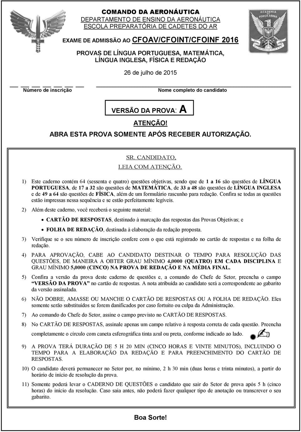 1) Este caderno contém 64 (sessenta e quatro) questões objetivas, sendo que de 1 a 16 são questões de LÍNGUA PORTUGUESA, de 17 a 3 são questões de MATEMÁTICA, de 33 a 48 são questões de LÍNGUA