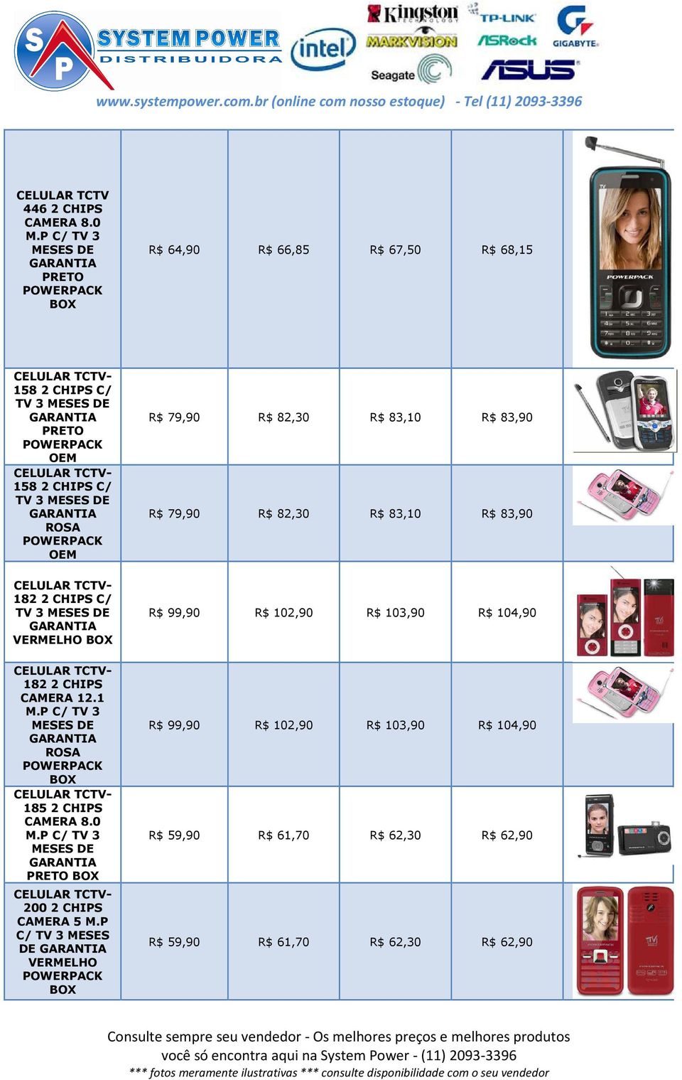 ROSA CELULAR TCTV- 182 2 CHIPS C/ TV 3 VERMELHO R$ 79,90 R$ 82,30 R$ 83,10 R$ 83,90 R$ 79,90 R$ 82,30 R$ 83,10 R$ 83,90