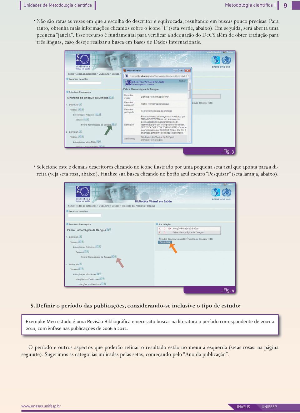 Esse recurso é fundamental para verificar a adequação do DeCS além de obter tradução para três línguas, caso deseje realizar a busca em Bases de Dados internacionais. _Fig.