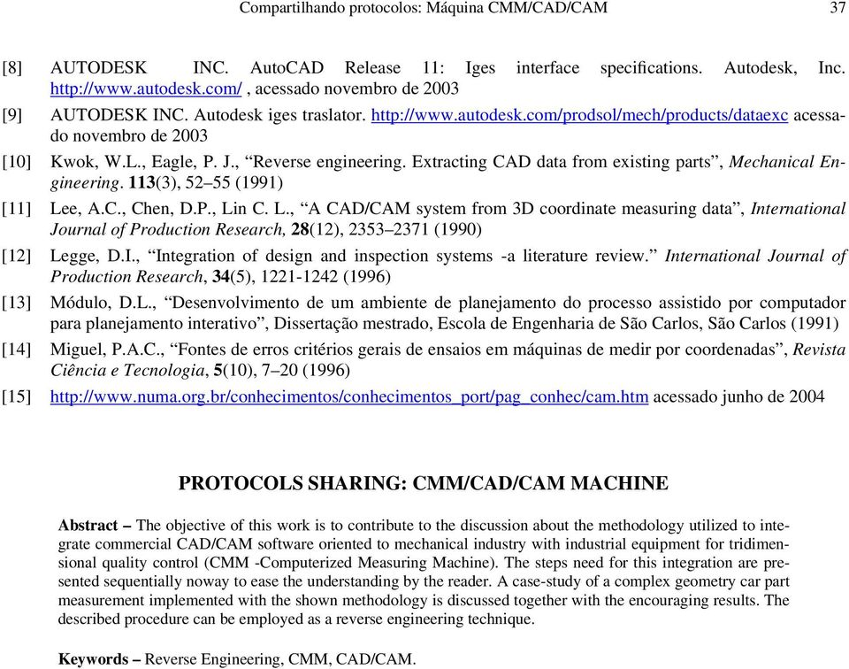 , Reverse engineering. Extracting CAD data from existing parts, Mechanical Engineering. 113(3), 52 55 (1991) [11] Le