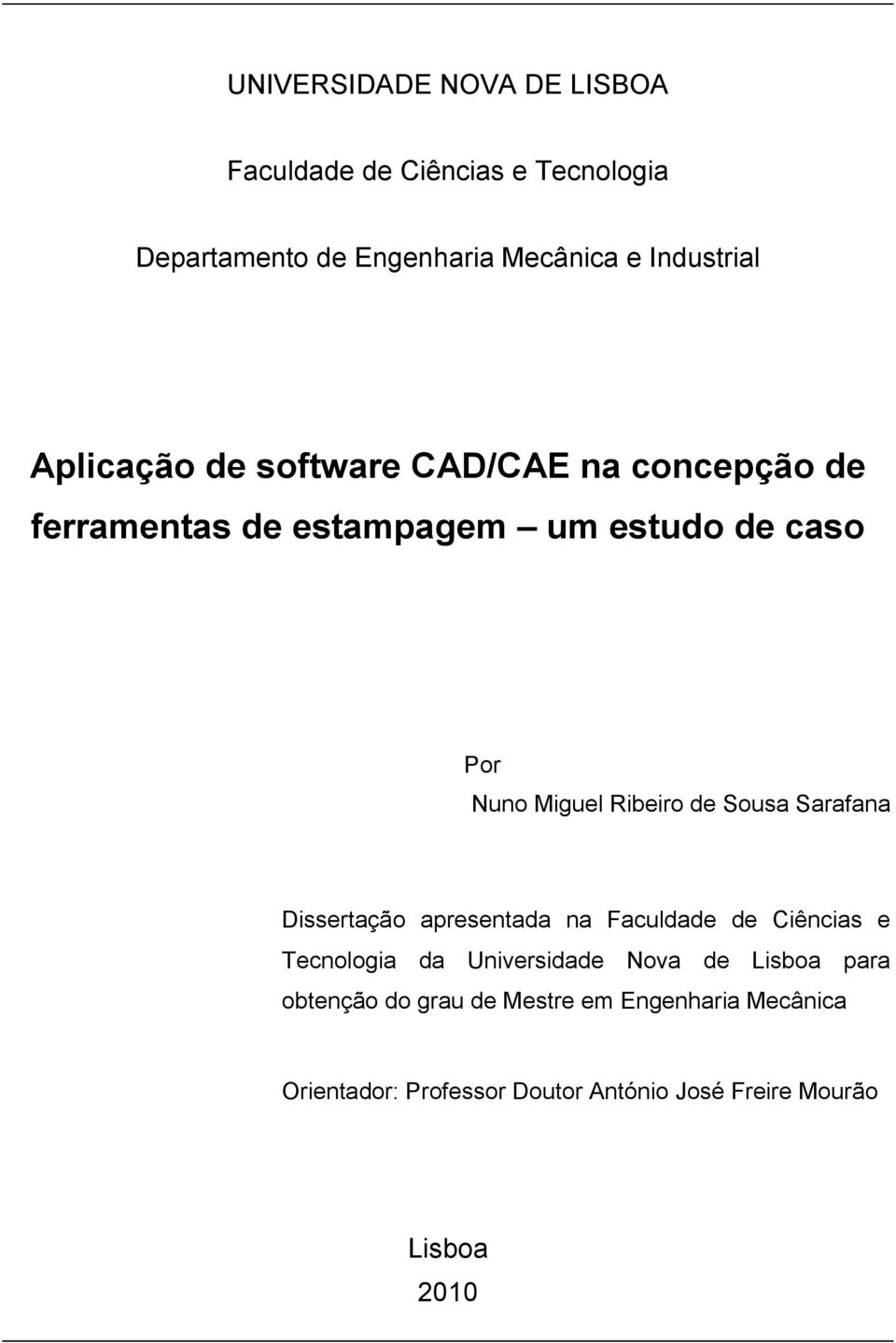 de Sousa Sarafana Dissertação apresentada na Faculdade de Ciências e Tecnologia da Universidade Nova de Lisboa