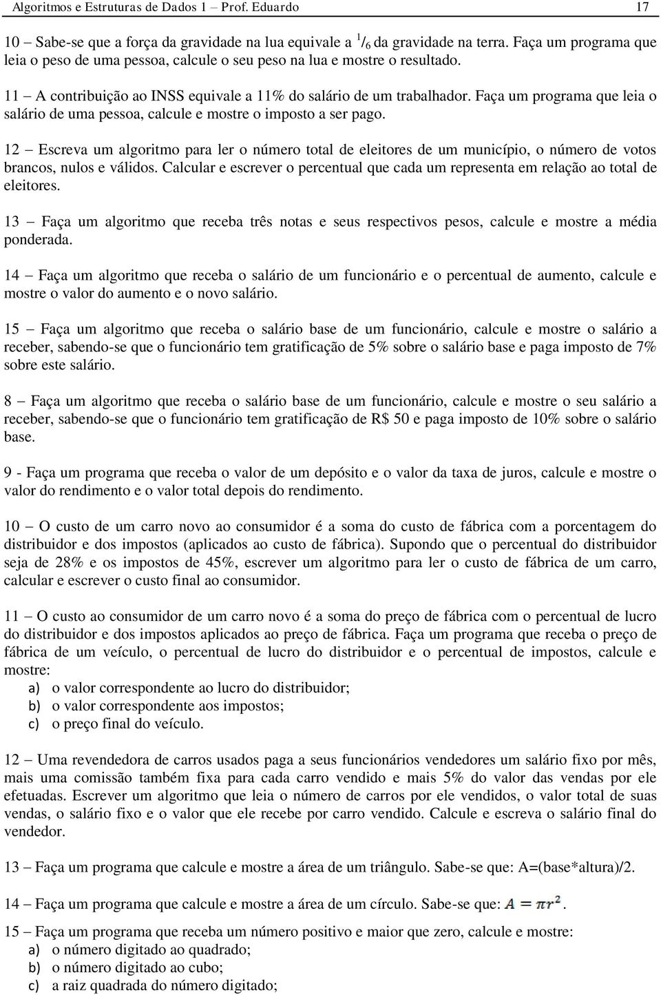 Faça um programa que leia o salário de uma pessoa, calcule e mostre o imposto a ser pago.