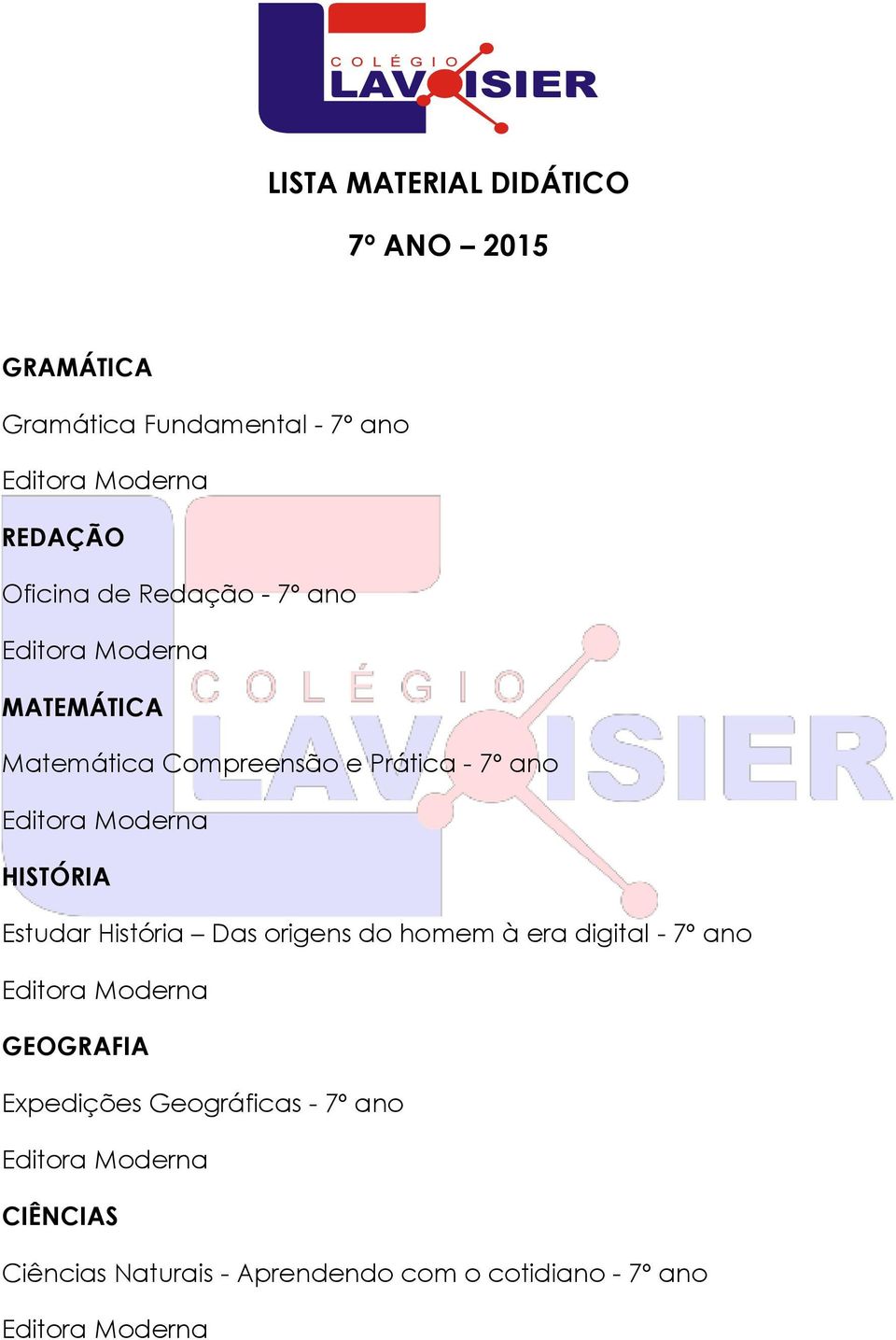 ano HISTÓRIA Estudar História Das origens do homem à era digital - 7º ano GEOGRAFIA