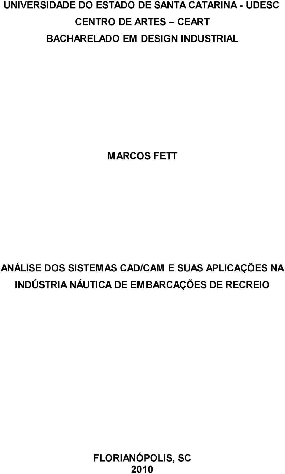 ANÁLISE DOS SISTEM AS CAD/CAM E SUAS APLICAÇÕES NA