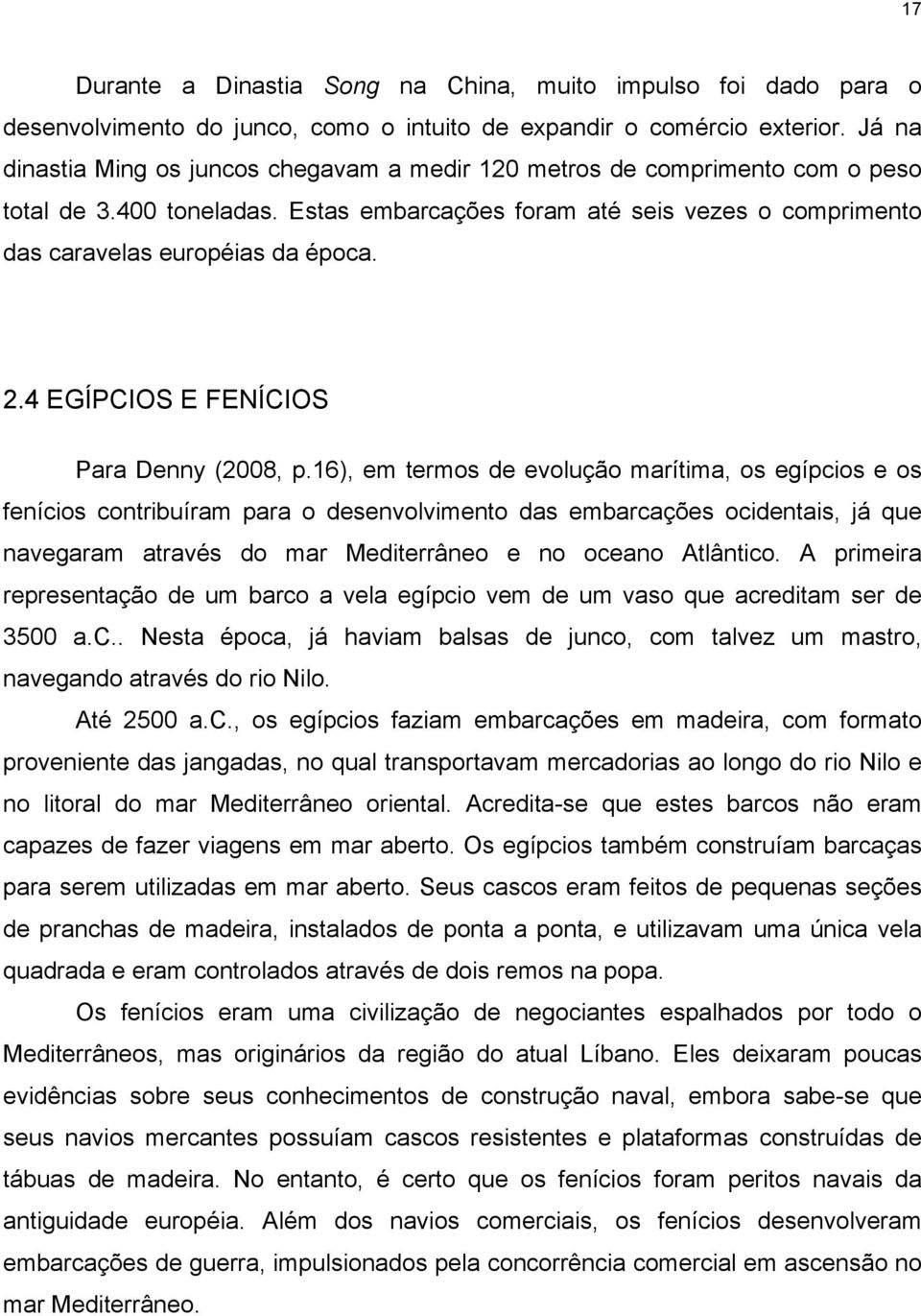 4 EGÍPCIOS E FENÍCIOS Para Denny (2008, p.