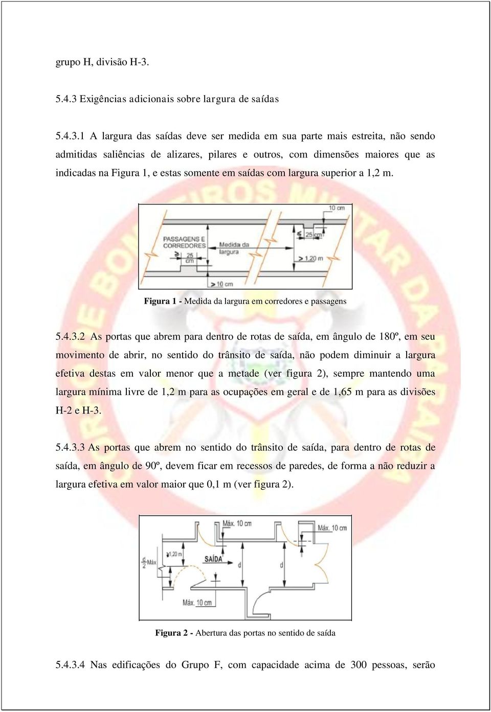 Exigências adicionais sobre largura de saídas 5.4.3.