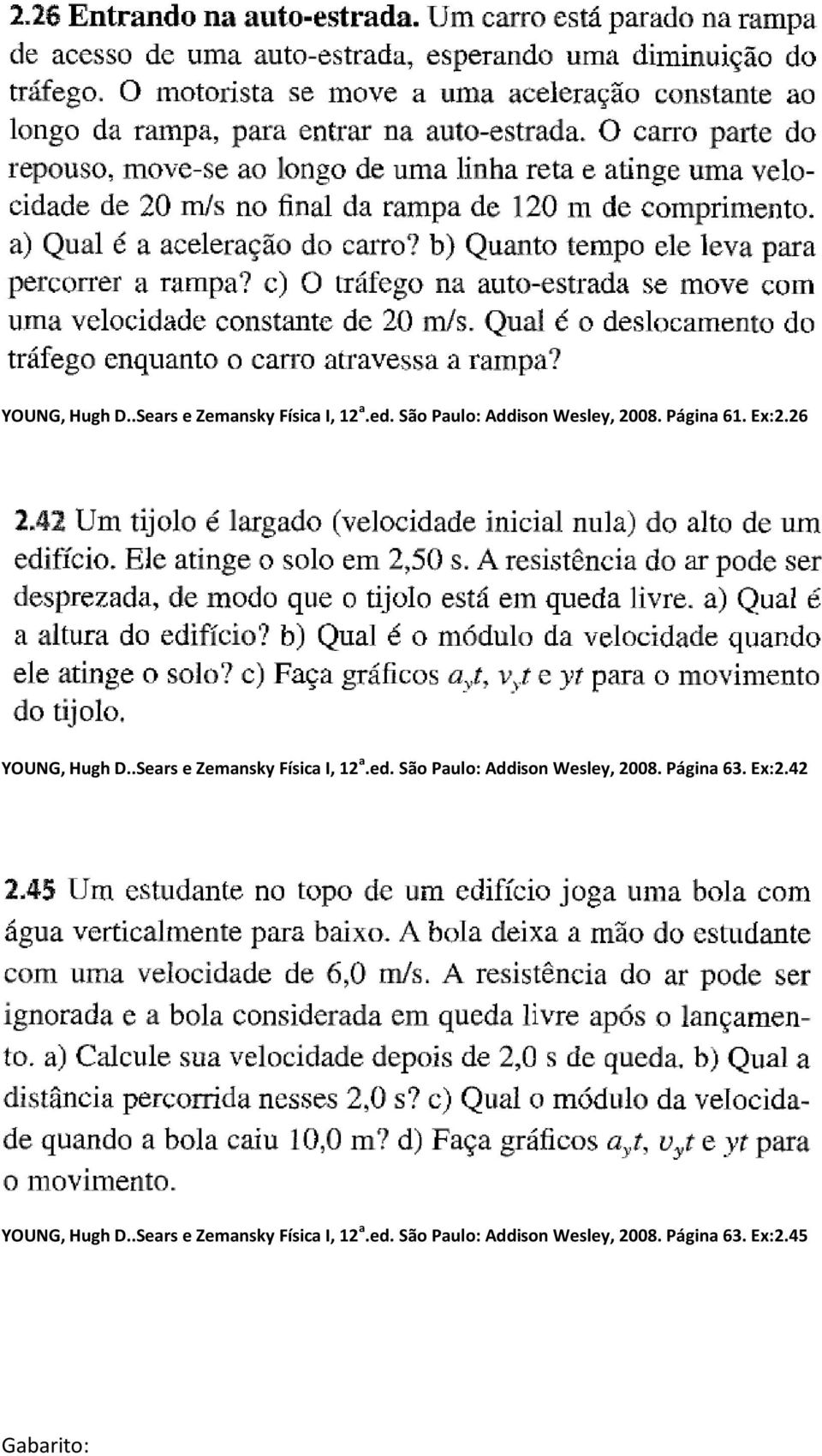 26  São Paulo: Addison Wesley, 2008. Página 63. Ex:2.