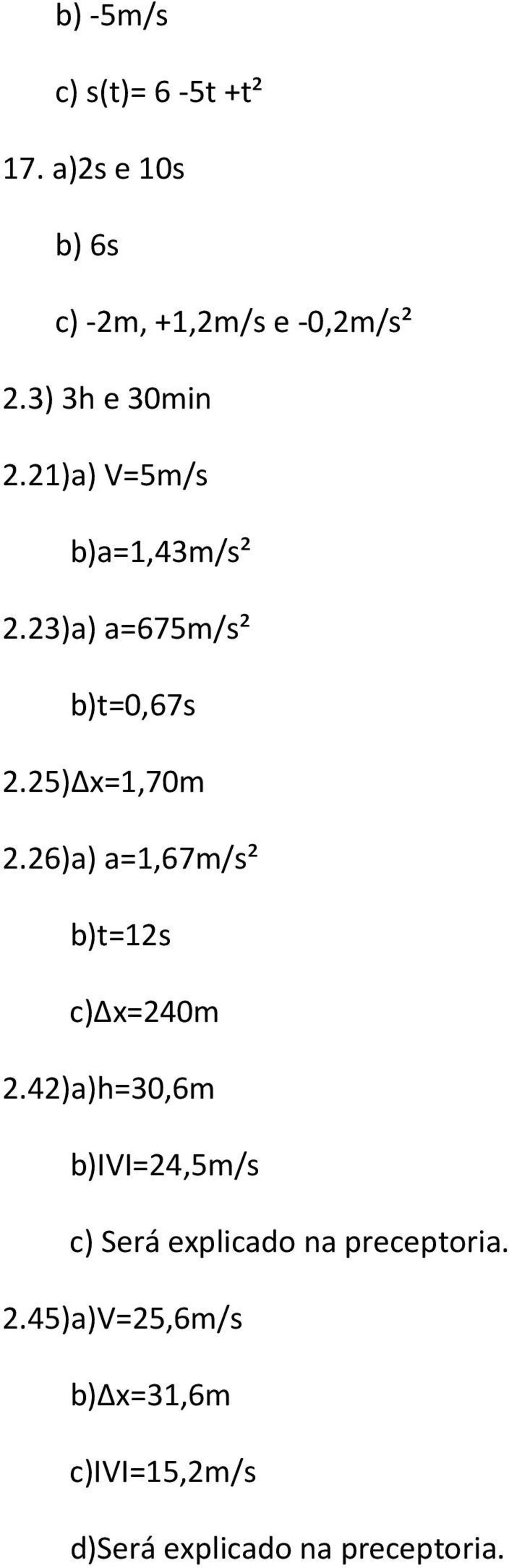 25)Δx=1,70m 2.26)a) a=1,67m/s² b)t=12s c)δx=240m 2.