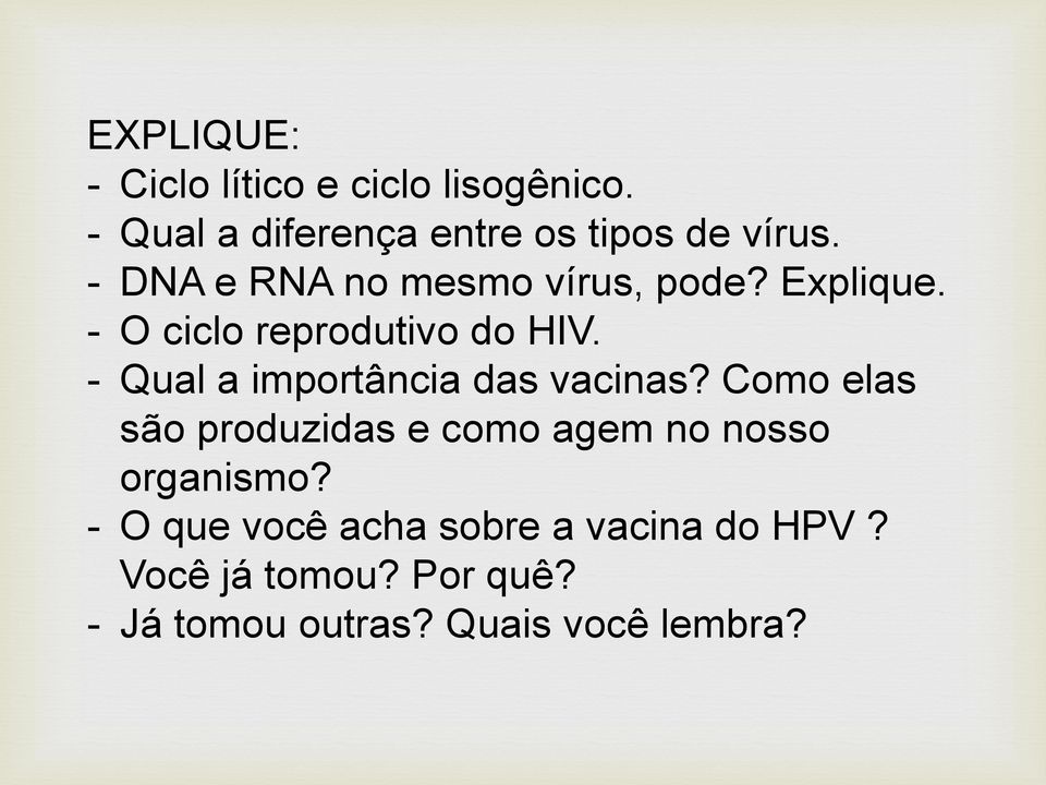 - Qual a importância das vacinas?