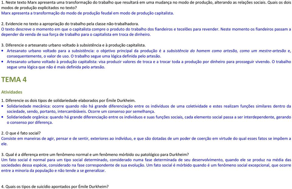 O texto descreve o momento em que o capitalista compre o produto do trabalho dos fiandeiros e tecelões para revender.