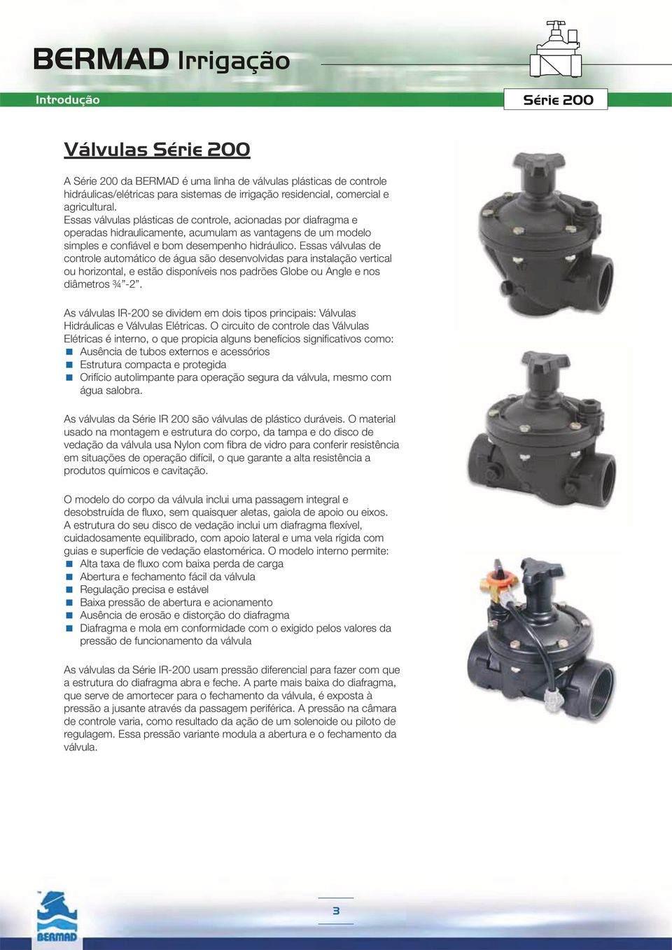 This Essas diaphragm válvulas plásticas actuated de hydraulically controle, acionadas operated plastic por diafragma control valve e combines operadas simple hidraulicamente, and reliable acumulam