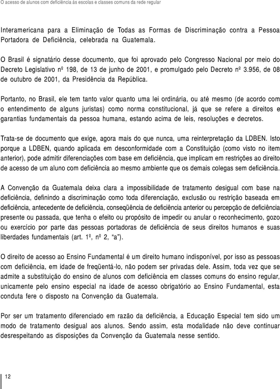 956, de 08 de outubro de 2001, da Presidência da República.