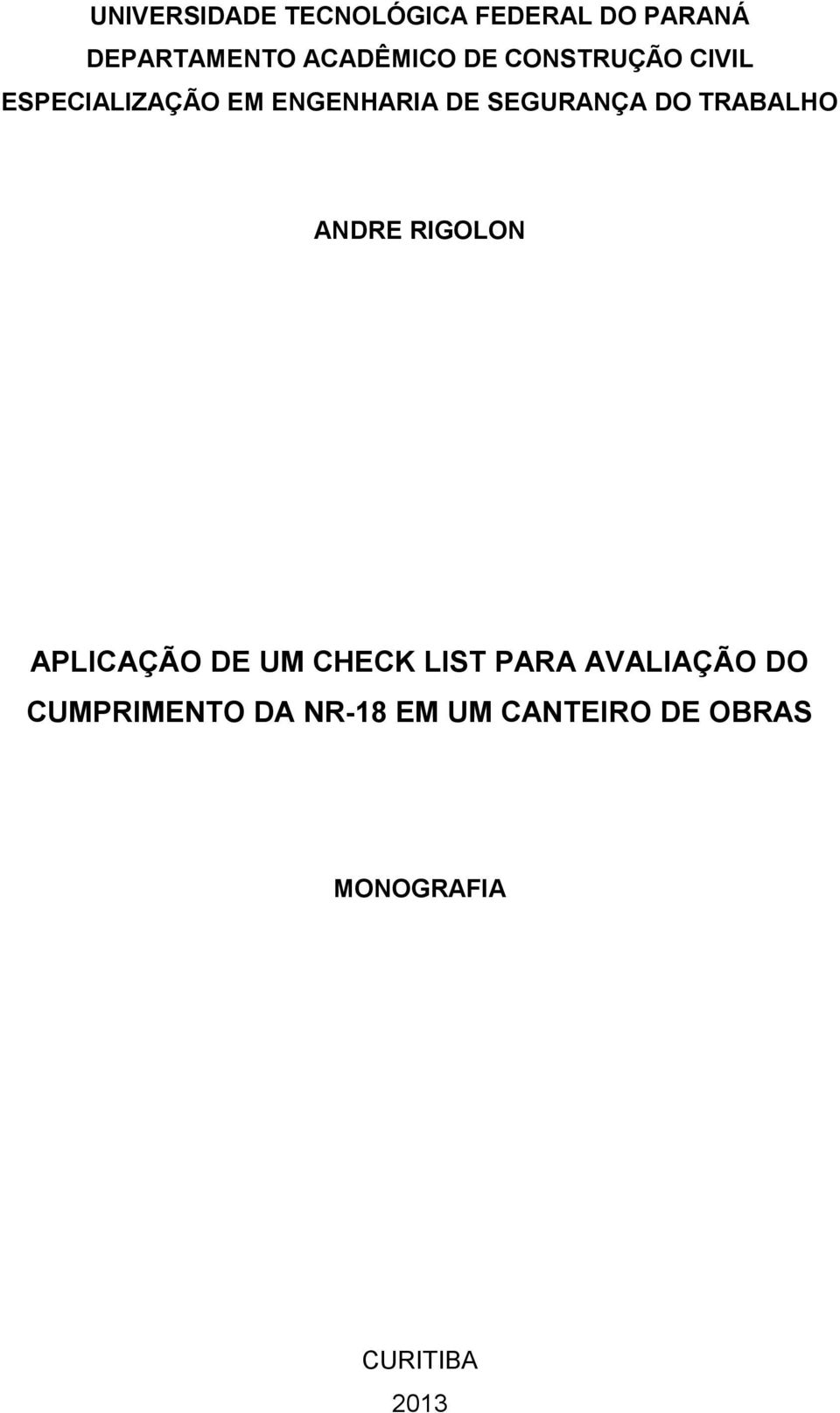 TRABALHO ANDRE RIGOLON APLICAÇÃO DE UM CHECK LIST PARA AVALIAÇÃO