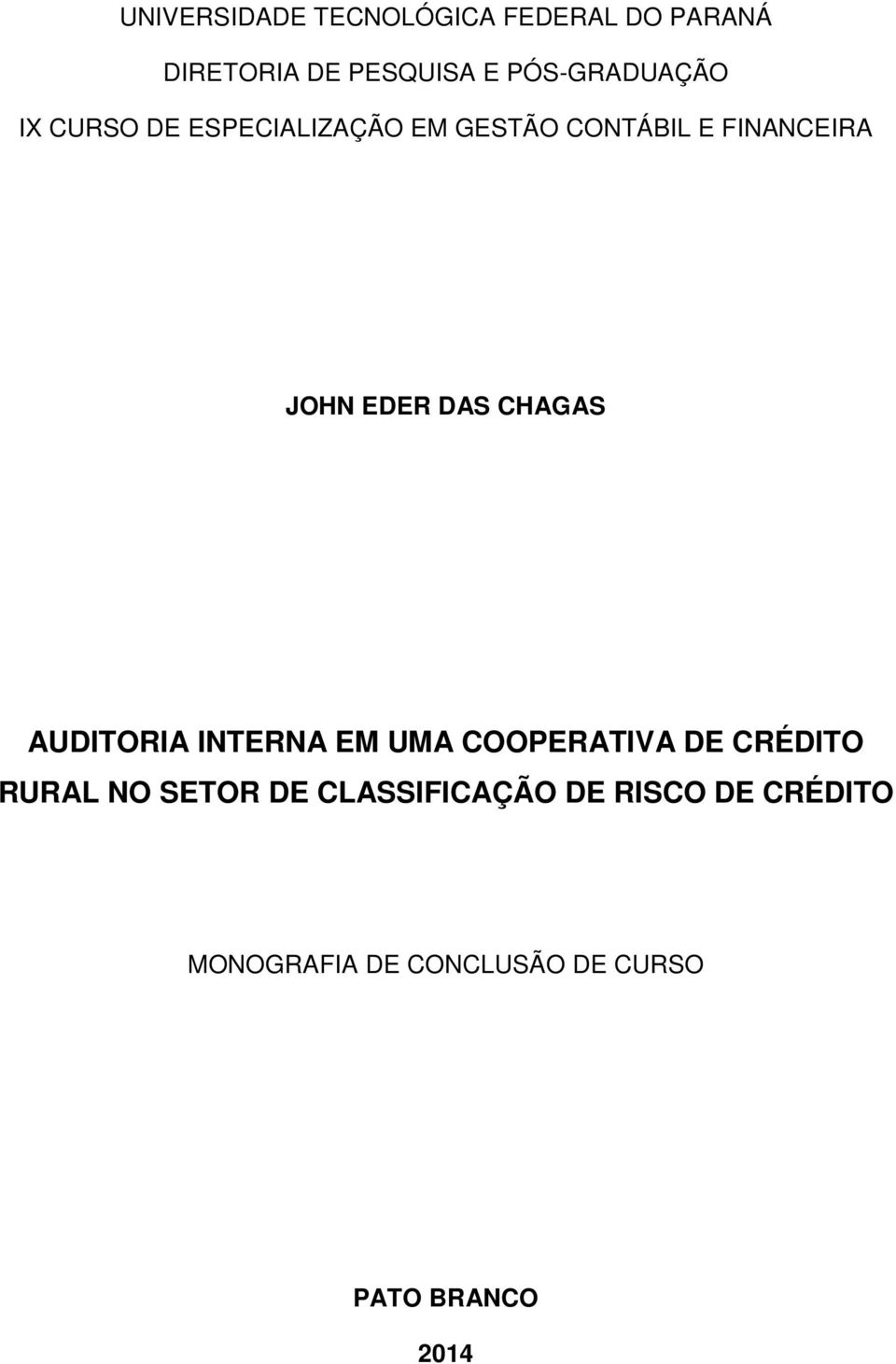 EDER DAS CHAGAS AUDITORIA INTERNA EM UMA COOPERATIVA DE CRÉDITO RURAL NO