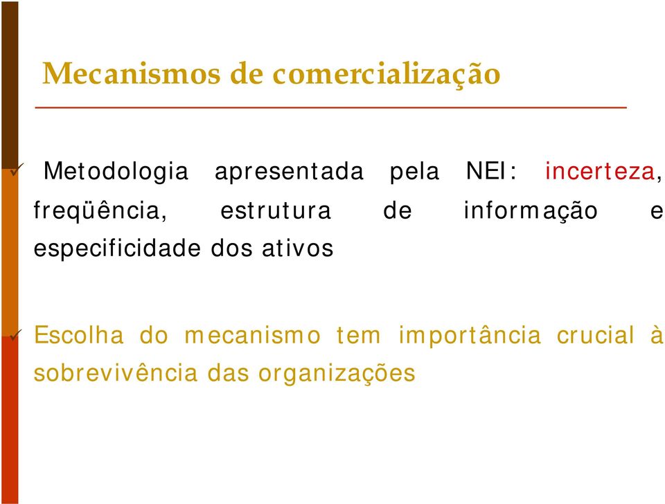 informação e especificidade dos ativos Escolha do