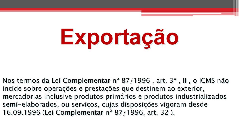 mercadorias inclusive produtos primários e produtos industrializados