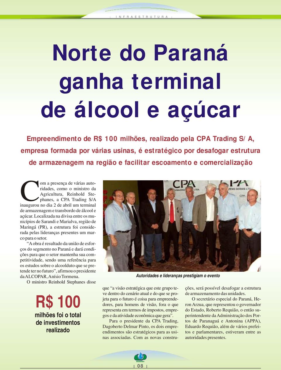 inaugurou no dia 2 de abril um terminal de armazenagem e transbordo de álcool e açúcar.