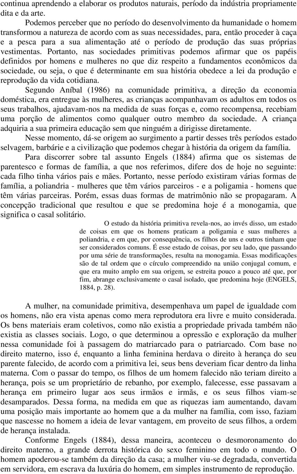 período de produção das suas próprias vestimentas.