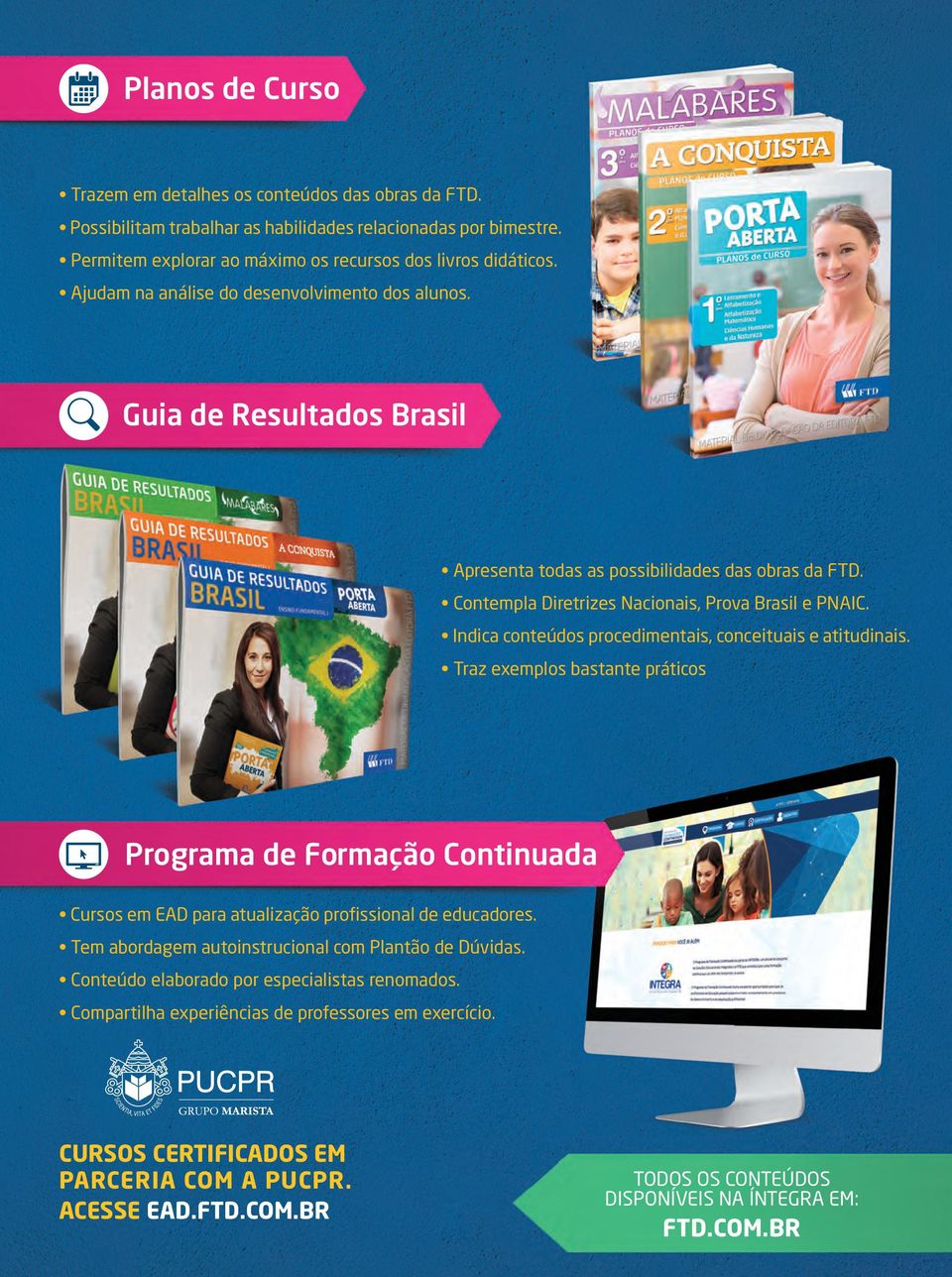 Indica conteúdos procedimentais, conceituais e atitudinais. Traz exemplos bastante práticos Programa de Formação Continuada Cursos em EAD para atualização profissional de educadores.