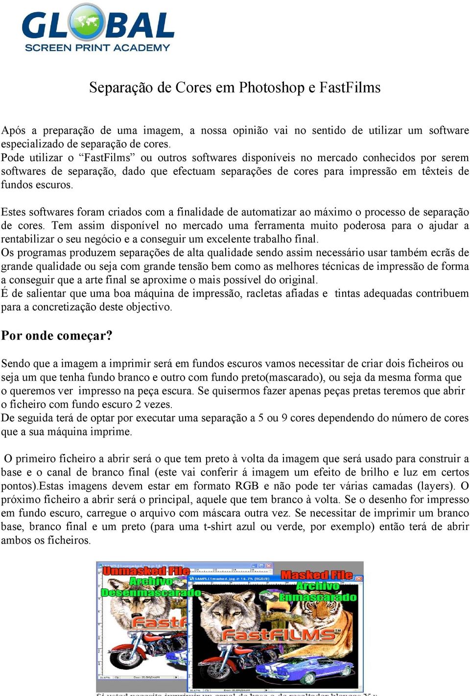 Estes softwares foram criados com a finalidade de automatizar ao máximo o processo de separação de cores.