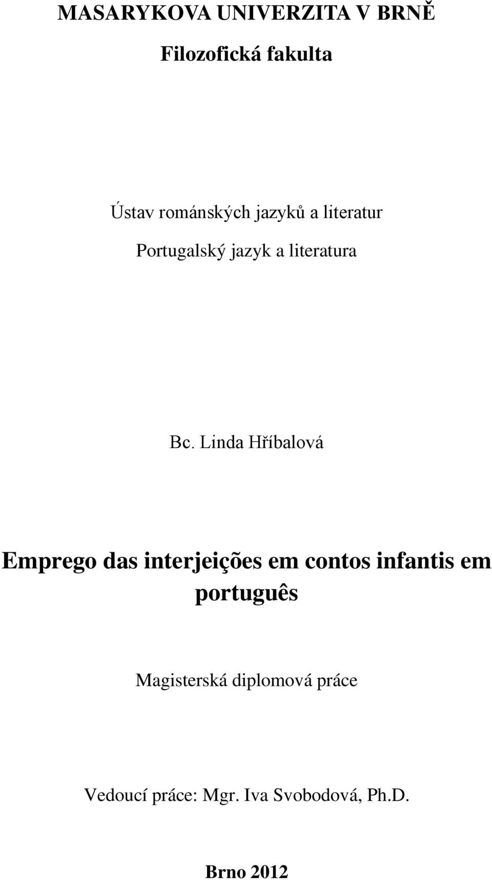 Linda Hříbalová Emprego das interjeições em contos infantis em