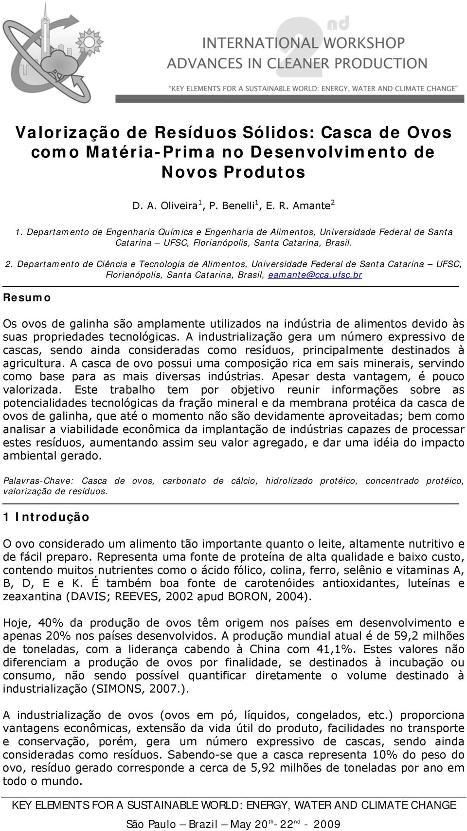 Departamento de Ciência e Tecnologia de Alimentos, Universidade Federal de Santa Catarina UFSC, Florianópolis, Santa Catarina, Brasil, eamante@cca.ufsc.