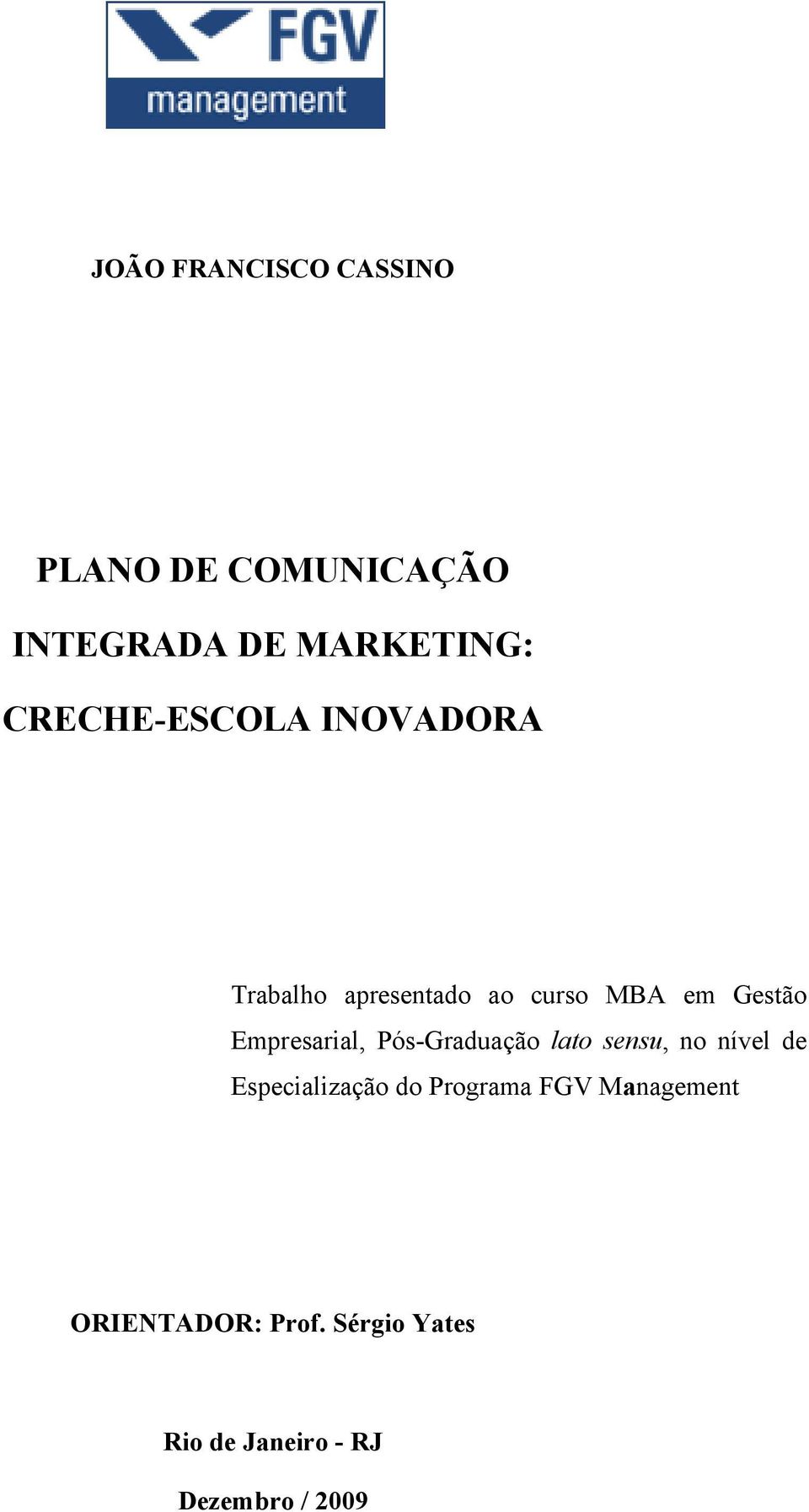 Empresarial, Pós-Graduação lato sensu, no nível de Especialização do