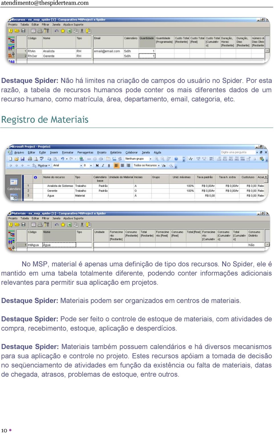 Registro de Materiais No MSP, material é apenas uma definição de tipo dos recursos.