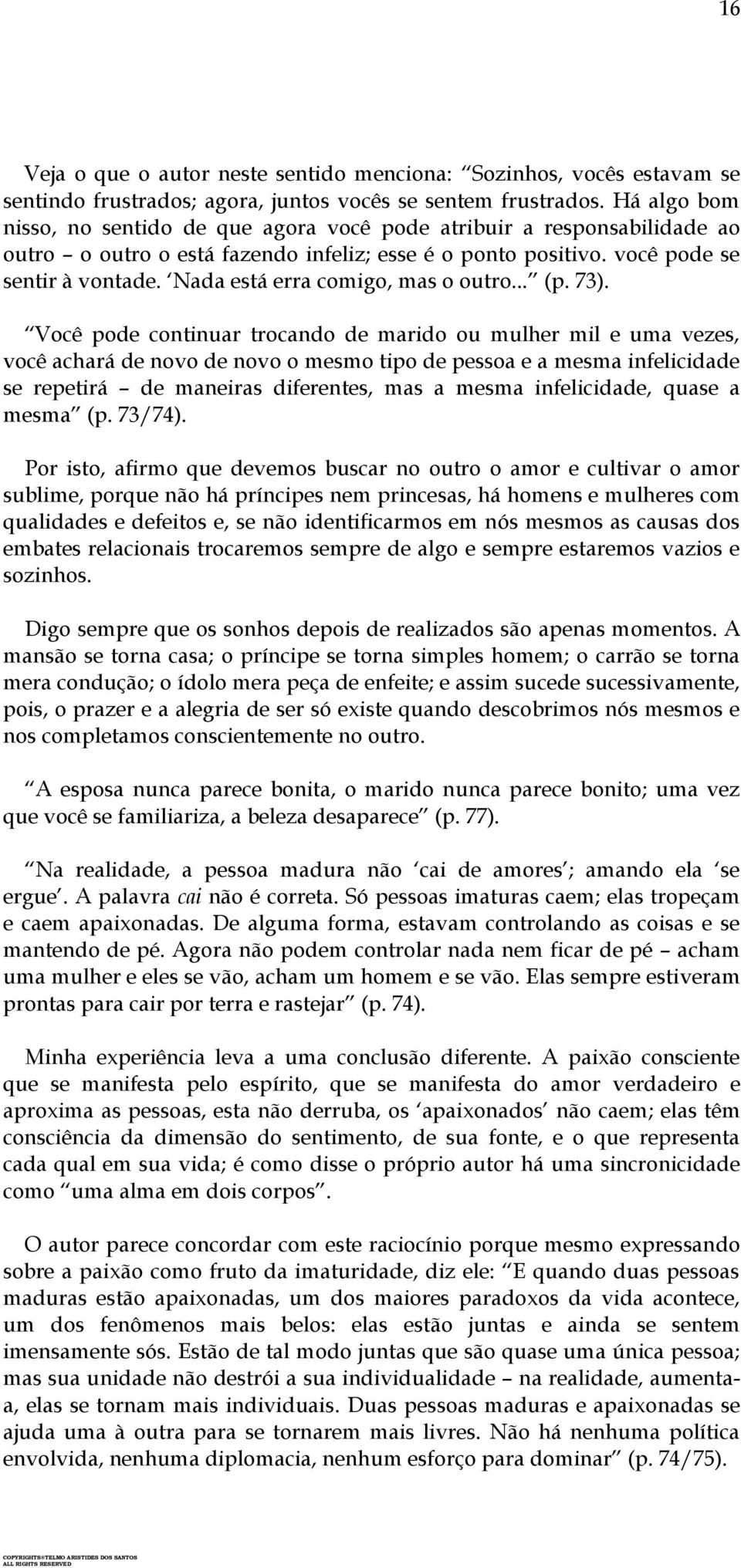 Nada está erra comigo, mas o outro... (p. 73).