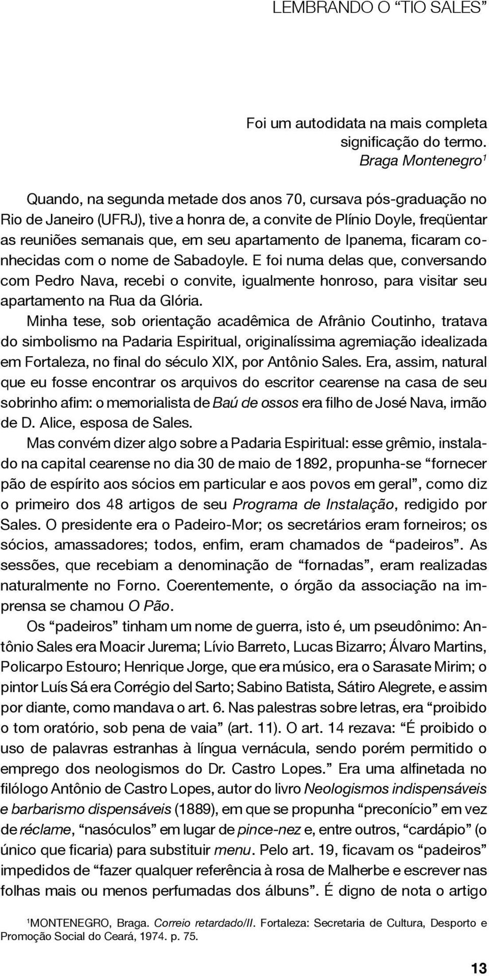 apartamento de Ipanema, ficaram conhecidas com o nome de Sabadoyle.