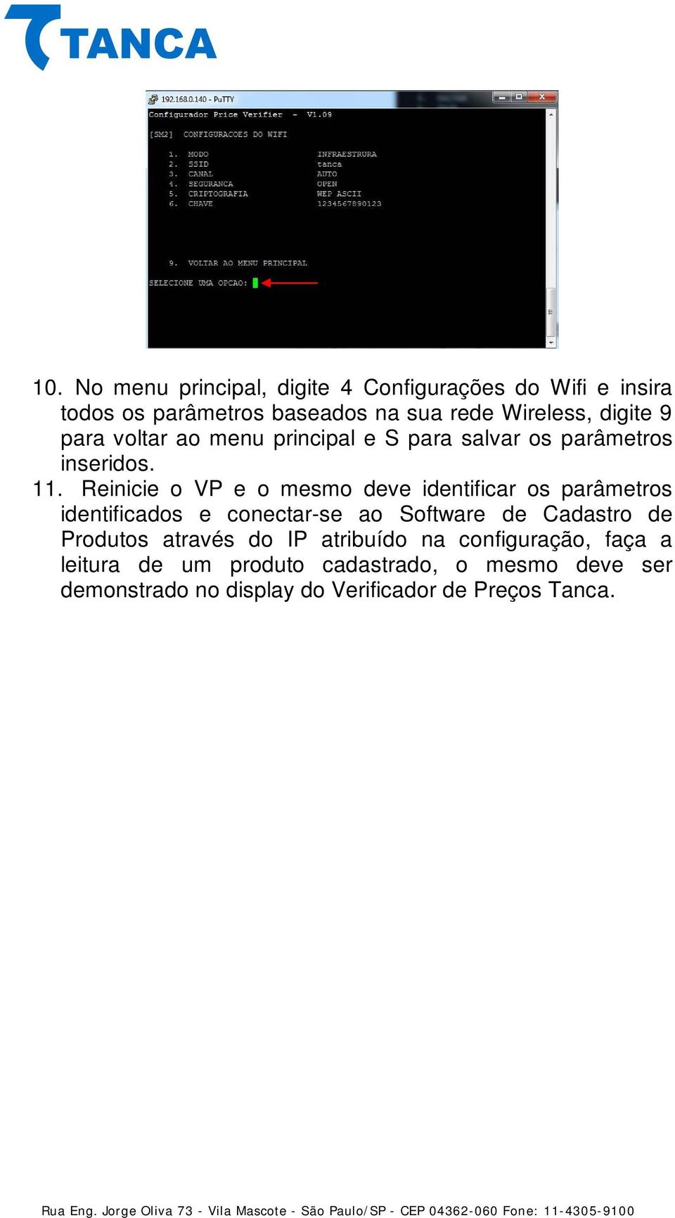 Reinicie o VP e o mesmo deve identificar os parâmetros identificados e conectar-se ao Software de Cadastro de