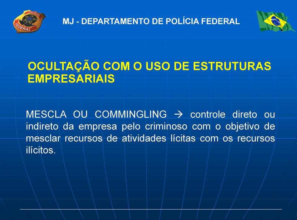 da empresa pelo criminoso com o objetivo de mesclar