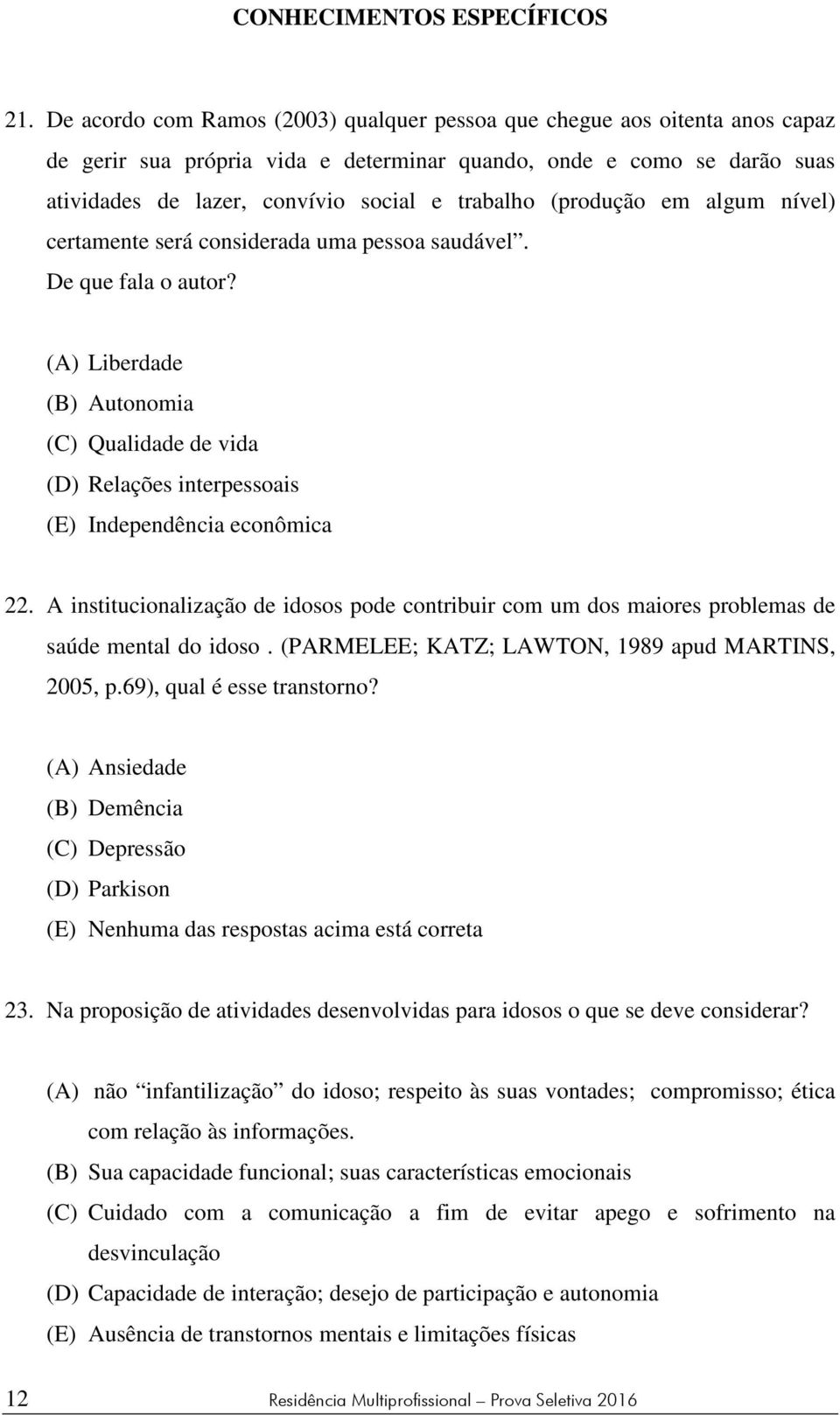 (produção em algum nível) certamente será considerada uma pessoa saudável. De que fala o autor?