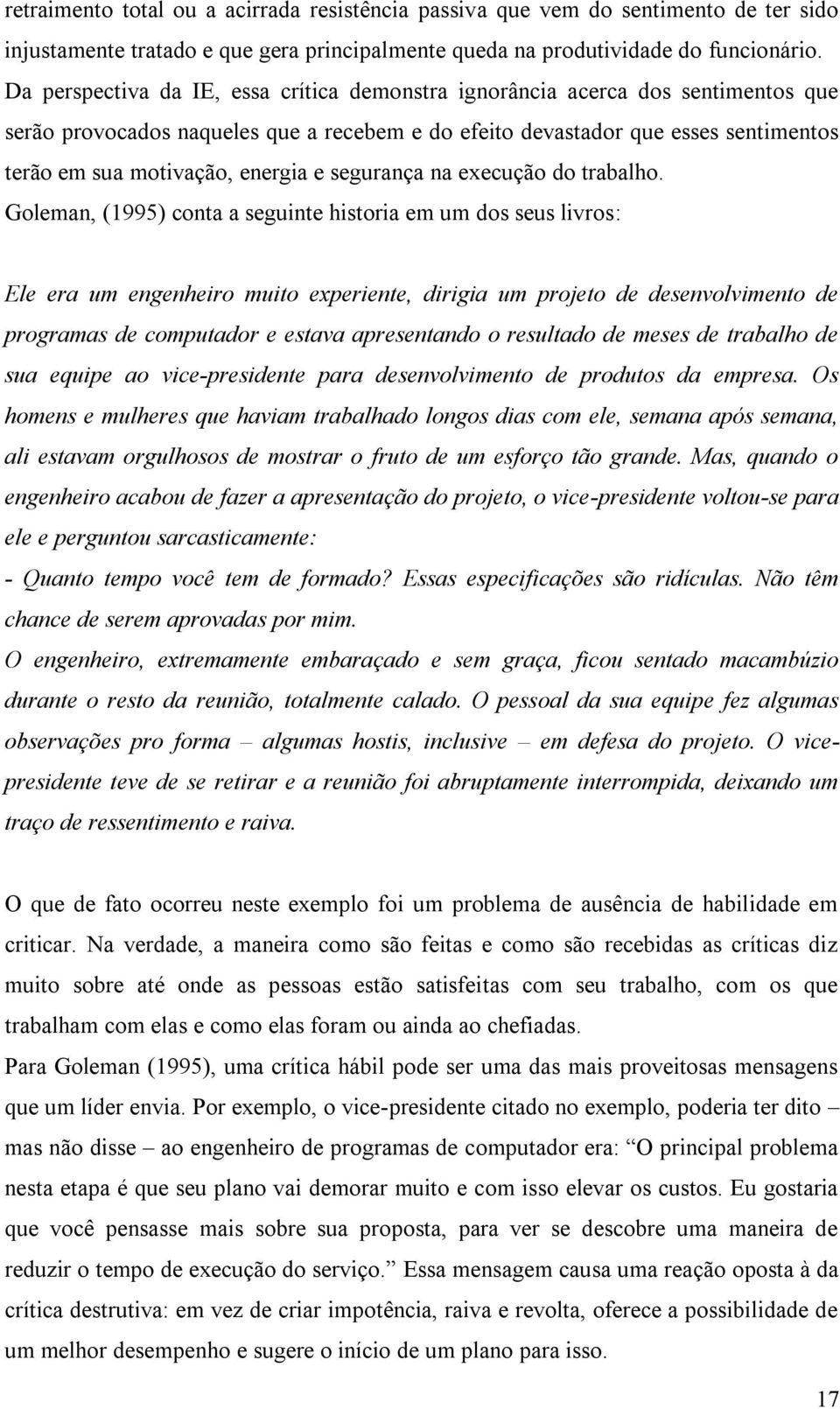 e segurança na execução do trabalho.