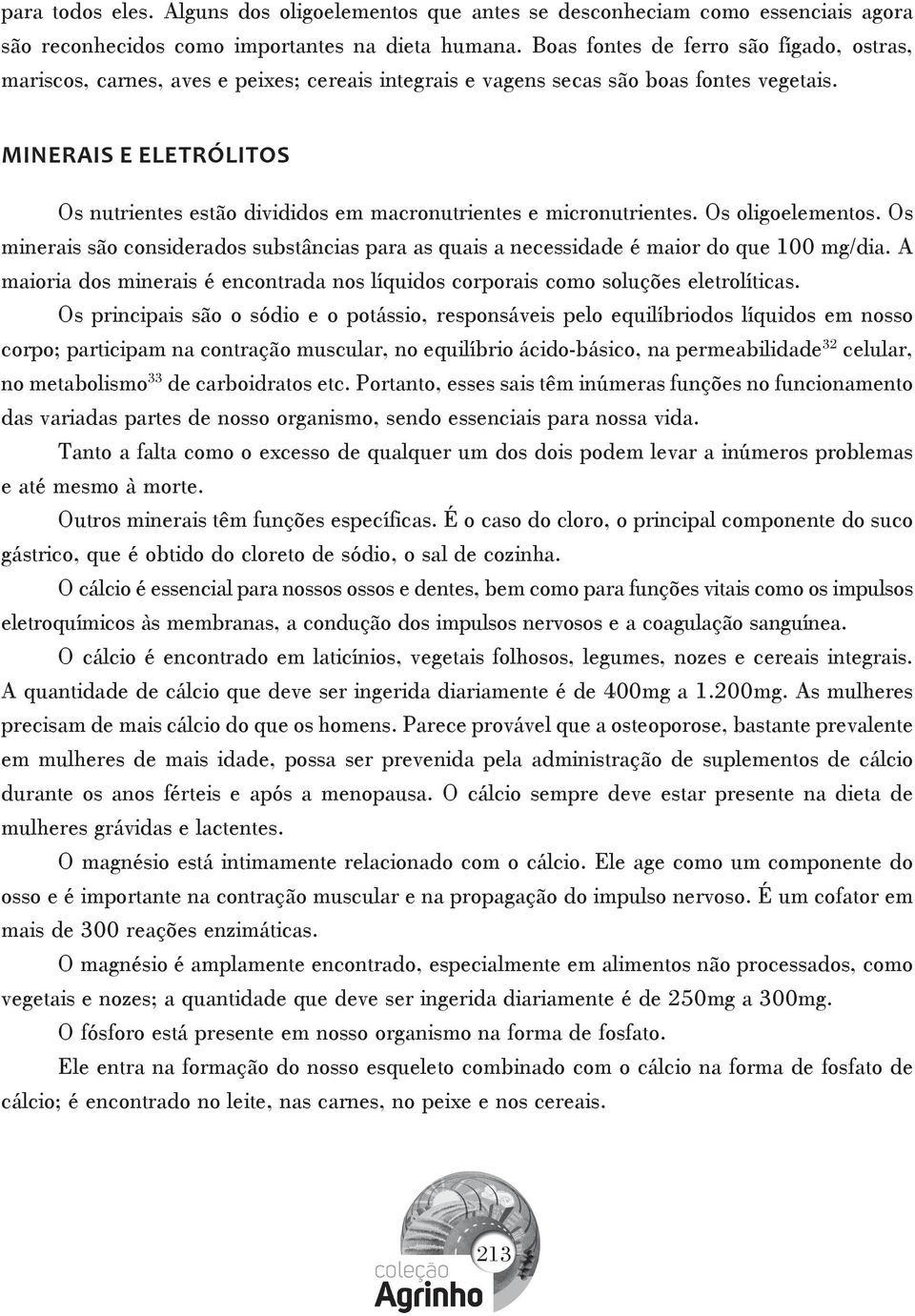 MINERAIS E ELETRÓLITOS Os nutrientes estão divididos em macronutrientes e micronutrientes. Os oligoelementos.