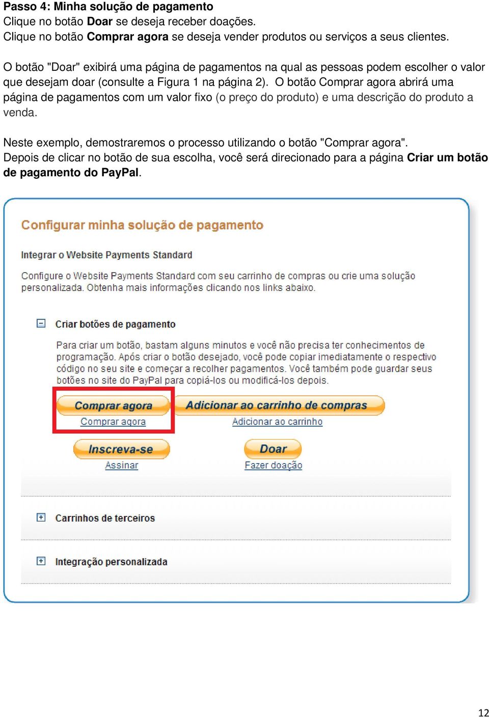 O botão "Doar" exibirá uma página de pagamentos na qual as pessoas podem escolher o valor que desejam doar (consulte a Figura 1 na página 2).