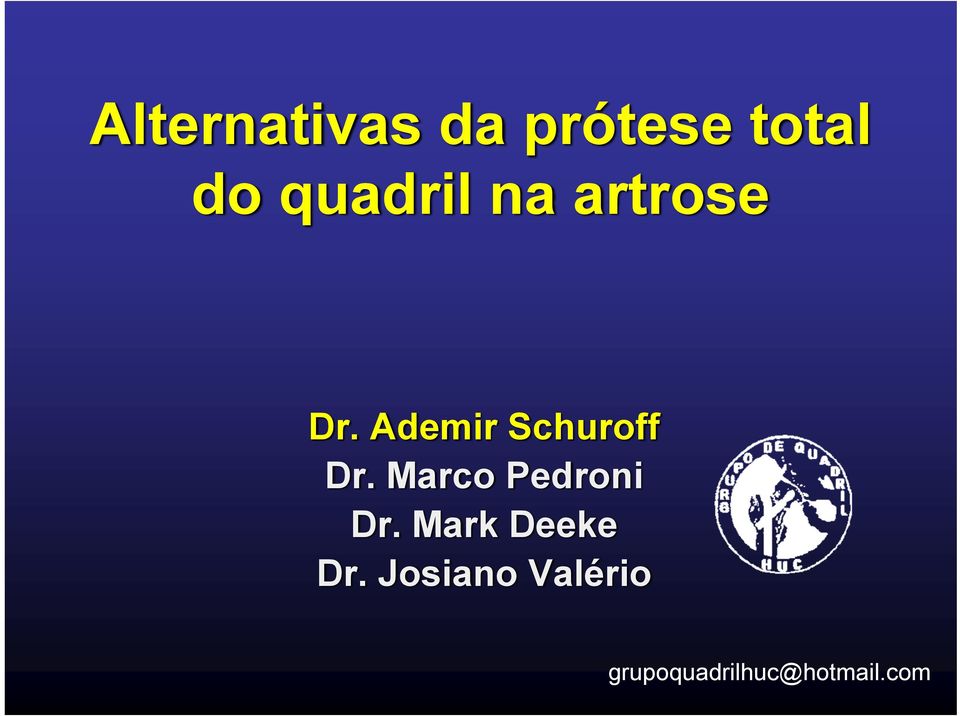 Ademir Schuroff Dr. Marco Pedroni Dr.
