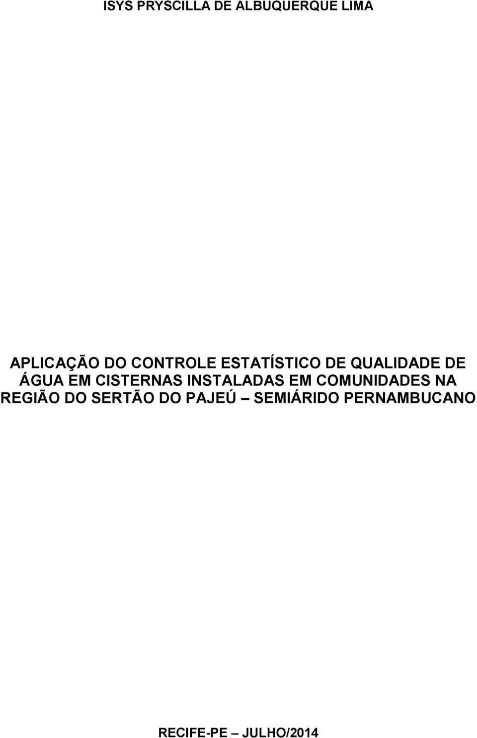 CISTERNAS INSTALADAS EM COMUNIDADES NA REGIÃO DO